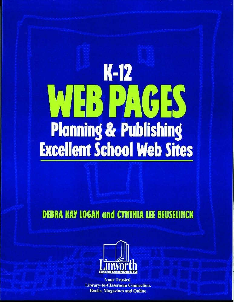 K12 Web Pages: Planning & Publishing Excellent School Web Sites (Professional Growth Series),Used