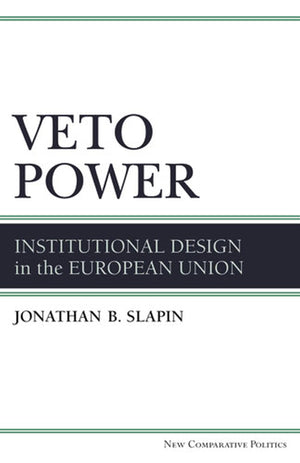 Veto Power: Institutional Design in the European Union (New Comparative Politics),Used