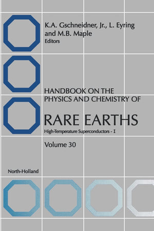 Handbook on the Physics and Chemistry of Rare Earths: High Temperature Rare Earths Superconductors  I (Volume 30) (Handbook on ,Used