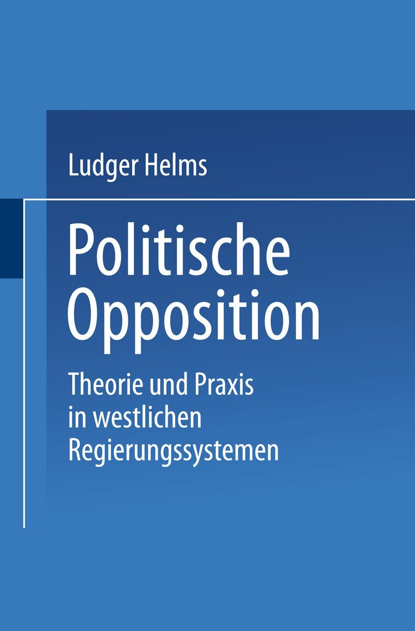 Politische Opposition: Theorie und Praxis in westlichen Regierungssystemen (Universittstaschenbcher, 2242) (German Edition),Used