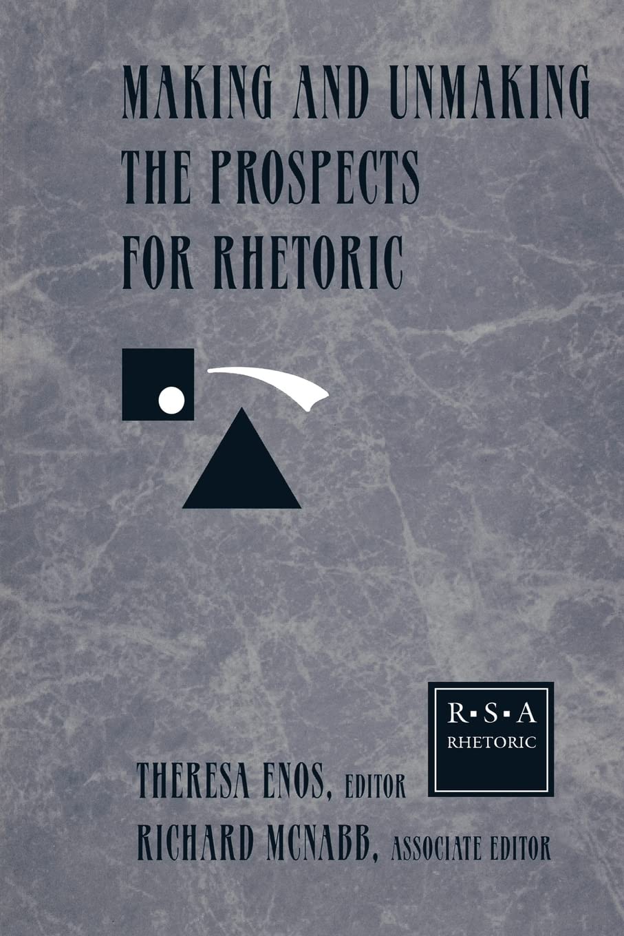 Making And Unmaking The Prospects For Rhetoric,Used