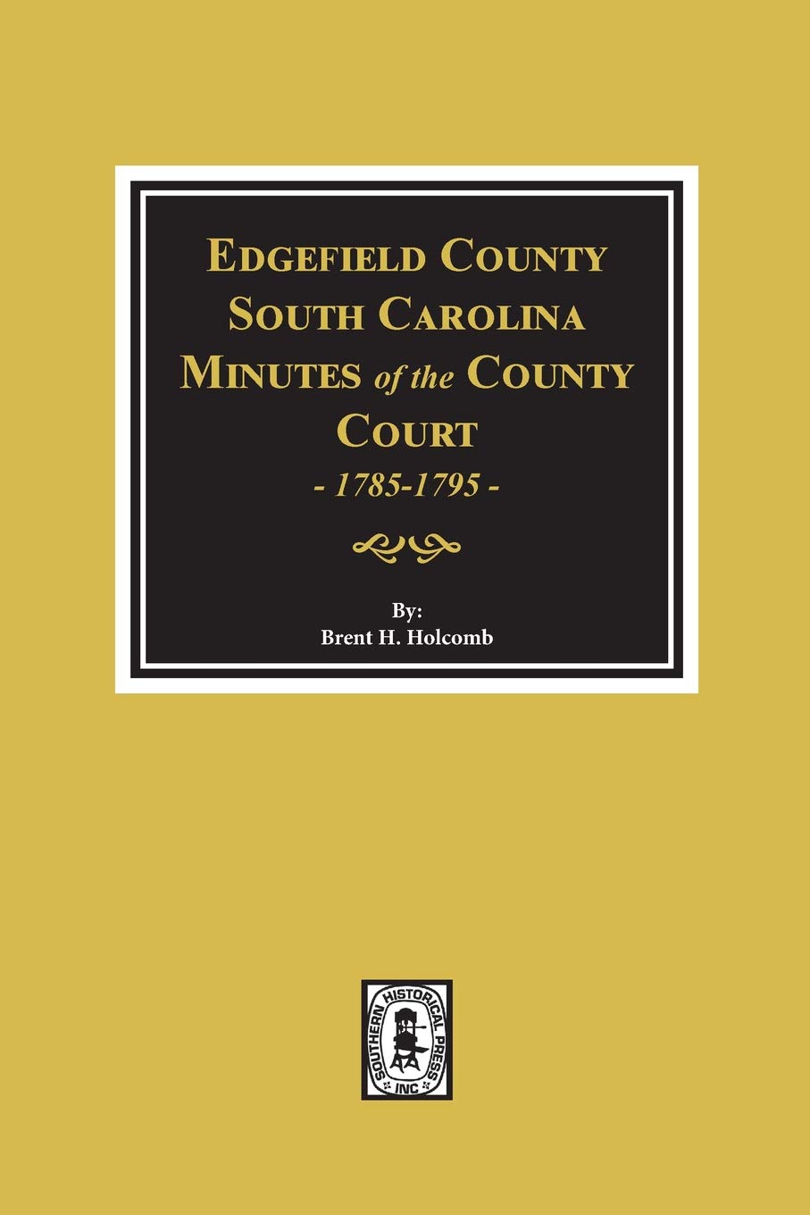 Edgefield County, S.C., Minutes of the County Court, 17851795,Used
