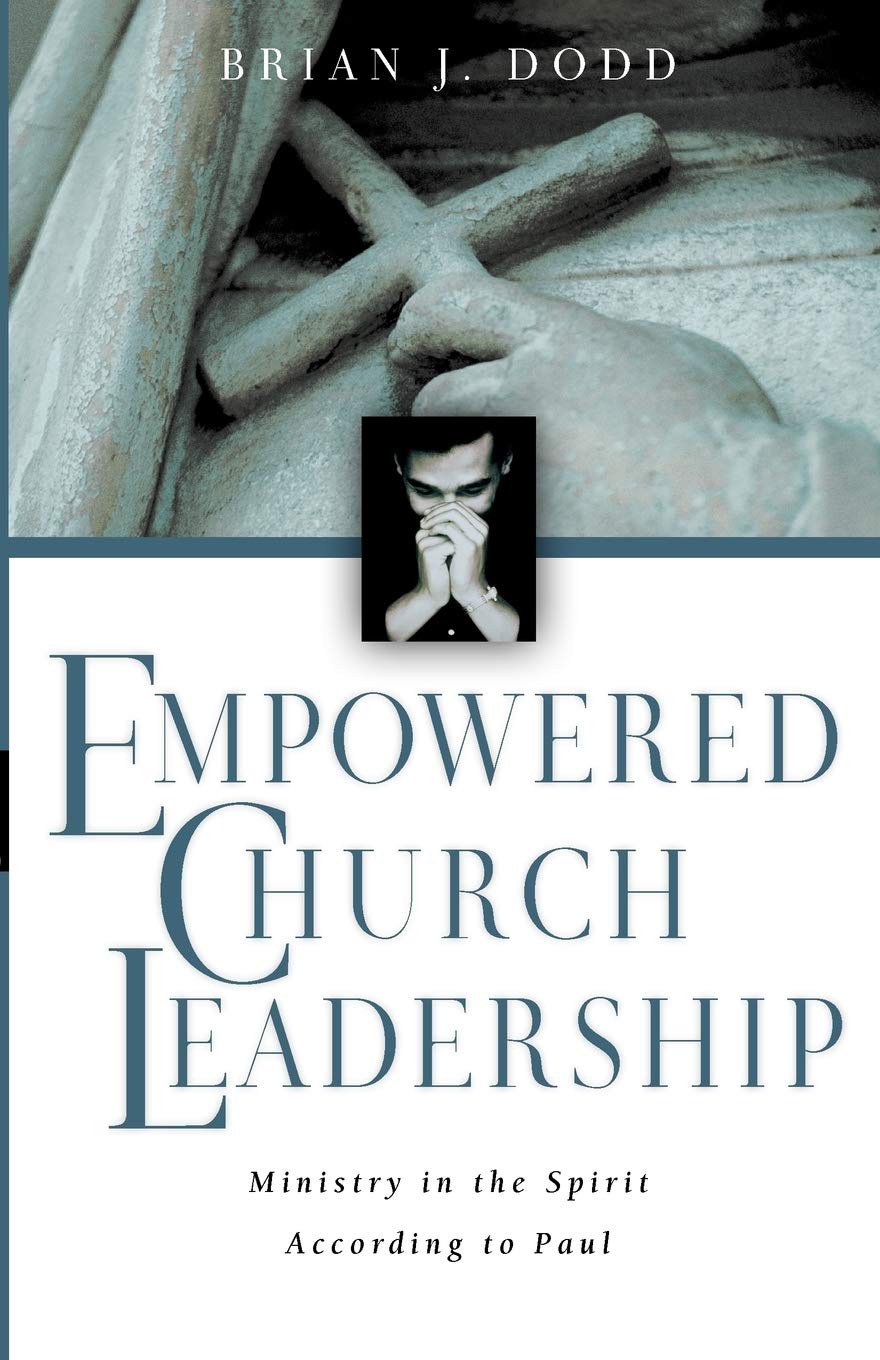 Empowered Church Leadership: Ministry in the Spirit According to Paul,New