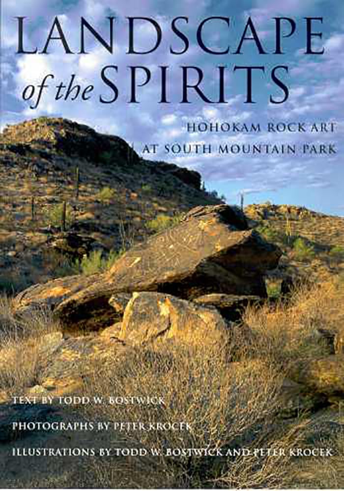 Landscape Of The Spirits: Hohokam Rock Art At South Mountain Park