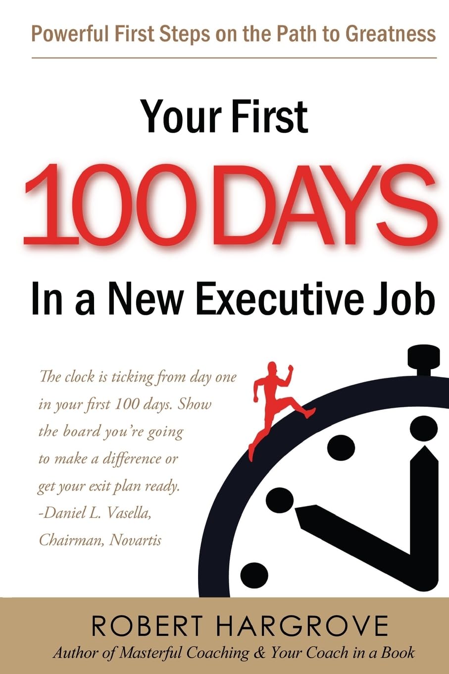 Your First 100 Days In a New Executive Job: Powerful First Steps On The Path to Greatness,Used