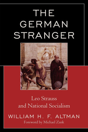 The German Stranger: Leo Strauss and National Socialism,Used