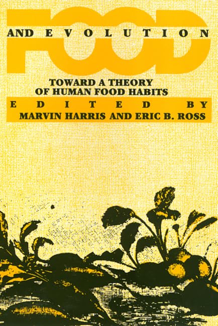 Food And Evolution: Toward A Theory Of Human Food Habits,New