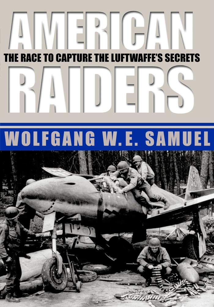 American Raiders: The Race to Capture the Luftwaffes Secrets,Used