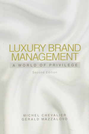 Luxury Brand Management: A World Of Privilege