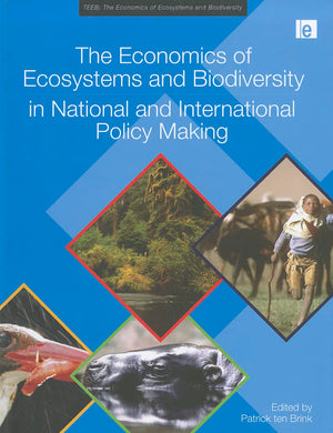 The Economics of Ecosystems and Biodiversity in National and International Policy Making (TEEB  The Economics of Ecosystems and,Used