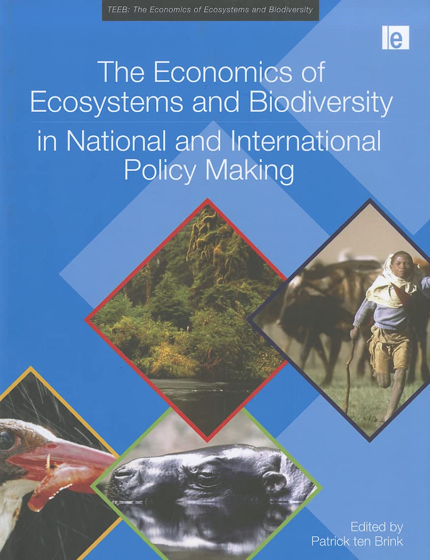 The Economics of Ecosystems and Biodiversity in National and International Policy Making (TEEB  The Economics of Ecosystems and,Used