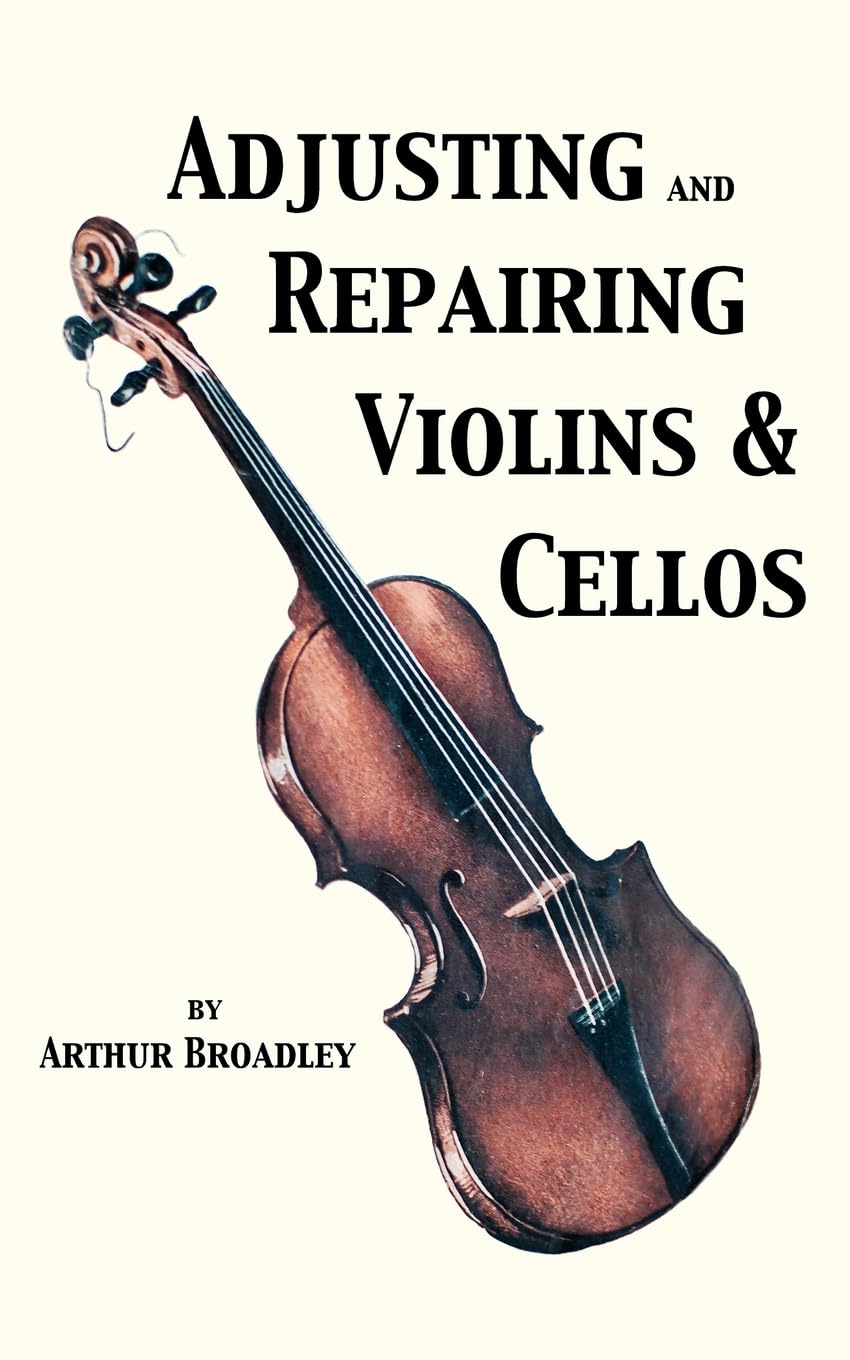 Adjusting And Repairing Violins & Cellos (Musical Instrument Repair Series),Used