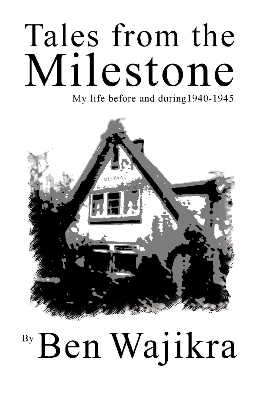 Tales from the Milestone: My Life Before and During 19401945,Used