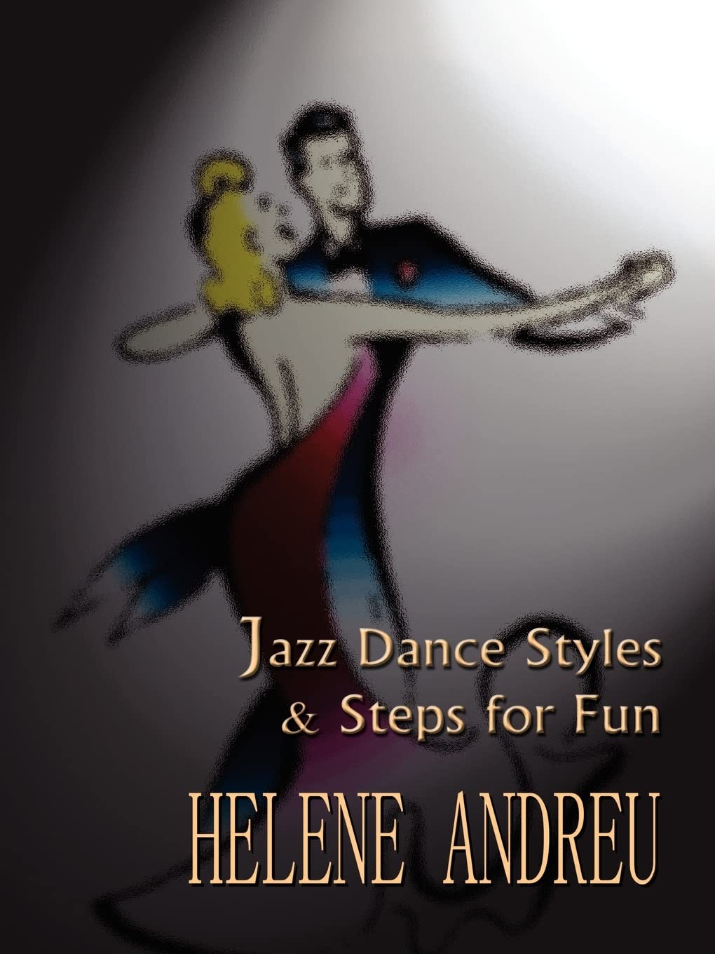Jazz Dance Styles and Steps for Fun,Used