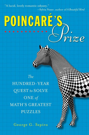 Poincare'S Prize: The Hundredyear Quest To Solve One Of Math'S Greatest Puzzles