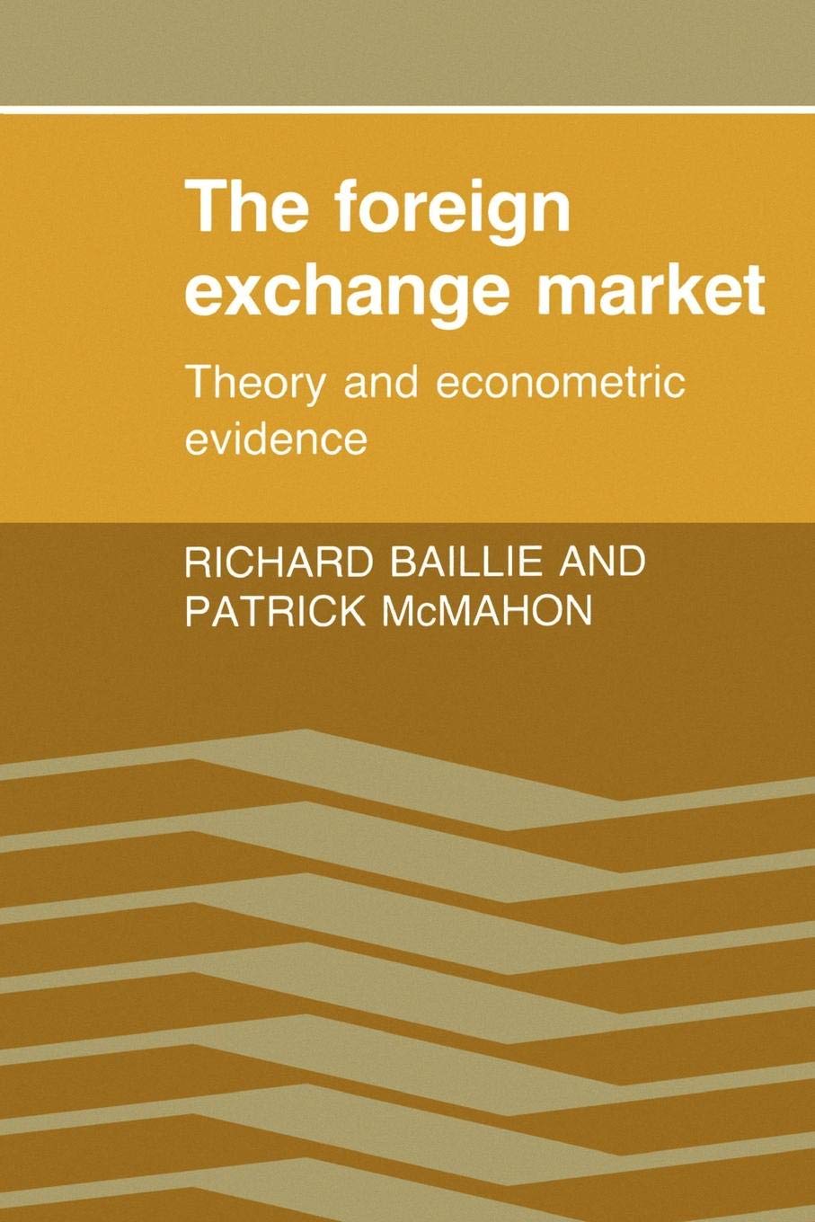 The Foreign Exchange Market: Theory and Econometric Evidence,Used