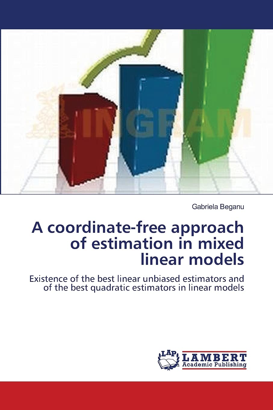 A coordinatefree approach of estimation in mixed linear models: Existence of the best linear unbiased estimators and of the bes,Used