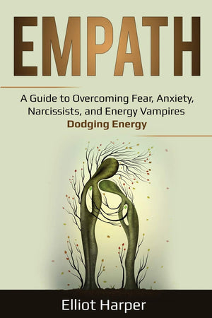 Empath: A Guide to Overcoming Fear, Anxiety, Narcissists, and Energy Vampires  Dodging Energy,Used