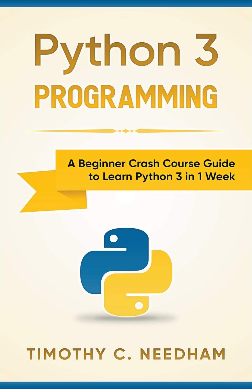 Python 3 Programming: A Beginner Crash Course Guide to Learn Python 3 in 1 Week,Used