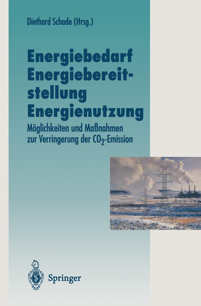 Energiebedarf Energiebereitstellung Energienutzung: Mglichkeiten und Manahmen zur Verringerung der CO2Emission (Verffentlichung,Used