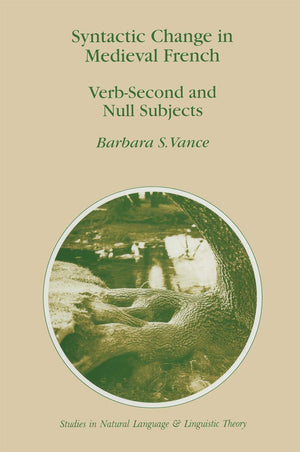 Syntactic Change in Medieval French: VerbSecond and Null Subjects (Studies in Natural Language and Linguistic Theory, 41),Used