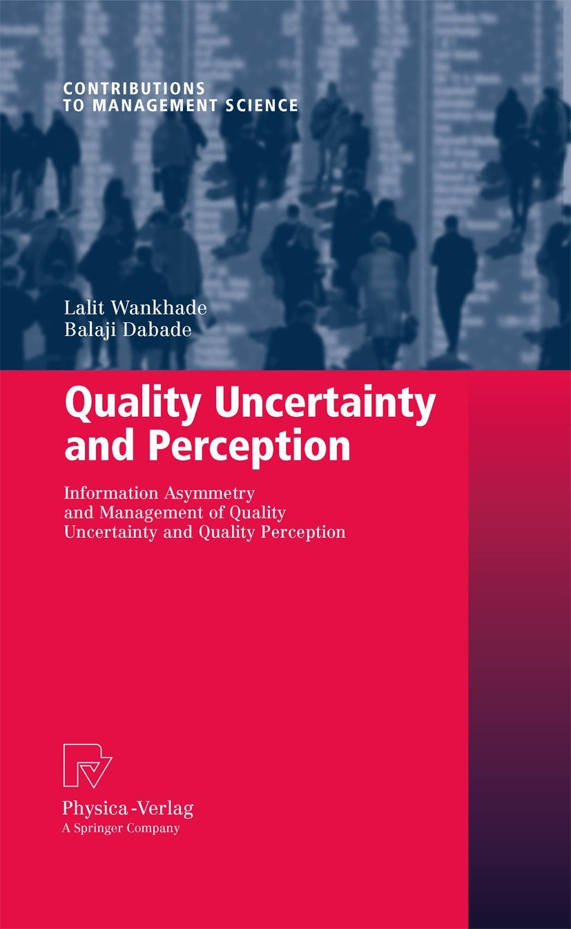 Quality Uncertainty and Perception: Information Asymmetry and Management of Quality Uncertainty and Quality Perception (Contribu,Used