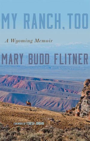 My Ranch, Too: A Wyoming Memoir,Used
