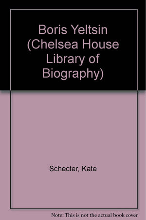 Boris Yeltsin (Chelsea House Library of Biography),Used