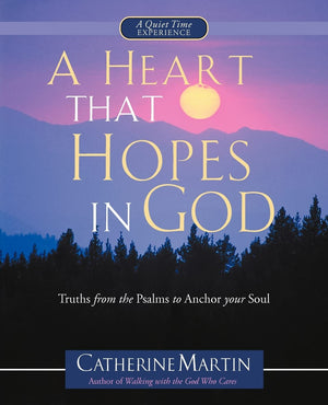 A Heart That Hopes In God: Truths From The Psalms To Anchor Your Soul,Used