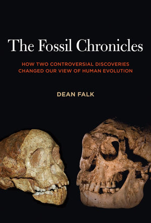 Fossil Chronicles: How Two Controversial Discoveries Changed Our View of Human Evolution,Used