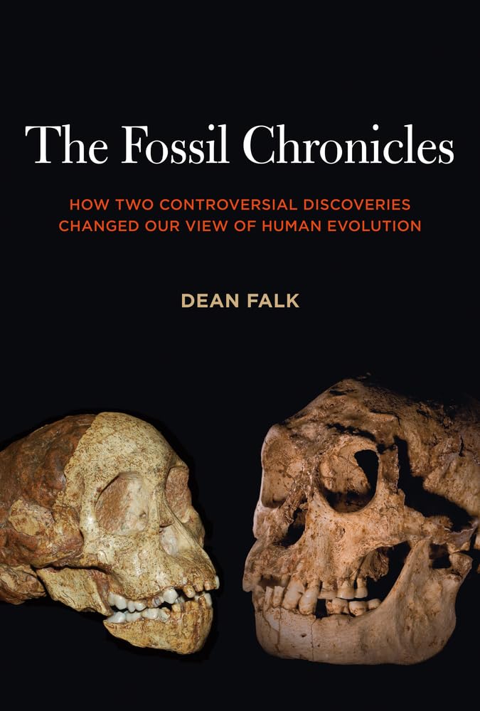 Fossil Chronicles: How Two Controversial Discoveries Changed Our View of Human Evolution,Used