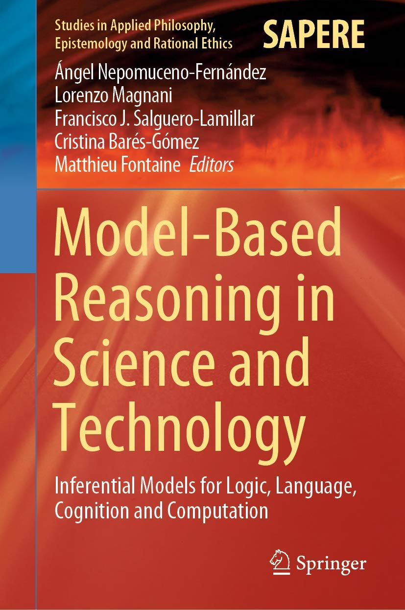 ModelBased Reasoning in Science and Technology: Inferential Models for Logic, Language, Cognition and Computation (Studies in A,Used