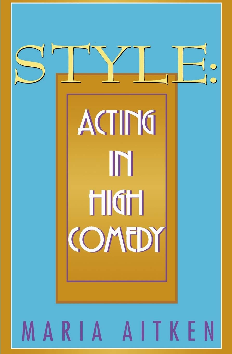Style: Acting in High Comedy (Applause Books),Used