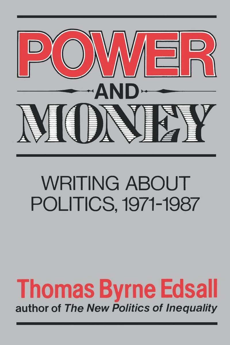 Power and Money: Writings About Politics, 19711987 (Writings on Politics, 19711987),Used