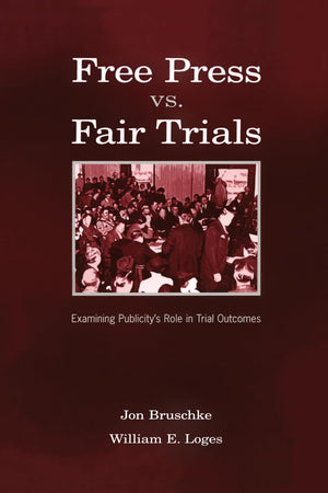 Free Press Vs. Fair Trials (Routledge Communication Series),Used