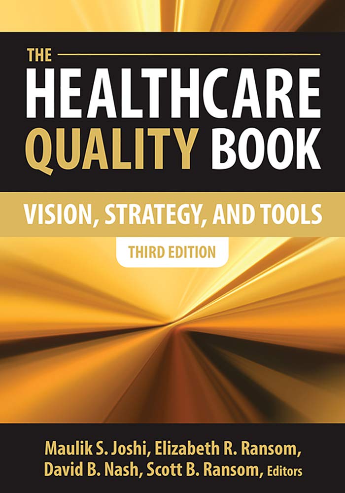The Healthcare Quality Book: Vision, Strategy and Tools, Third Edition,New