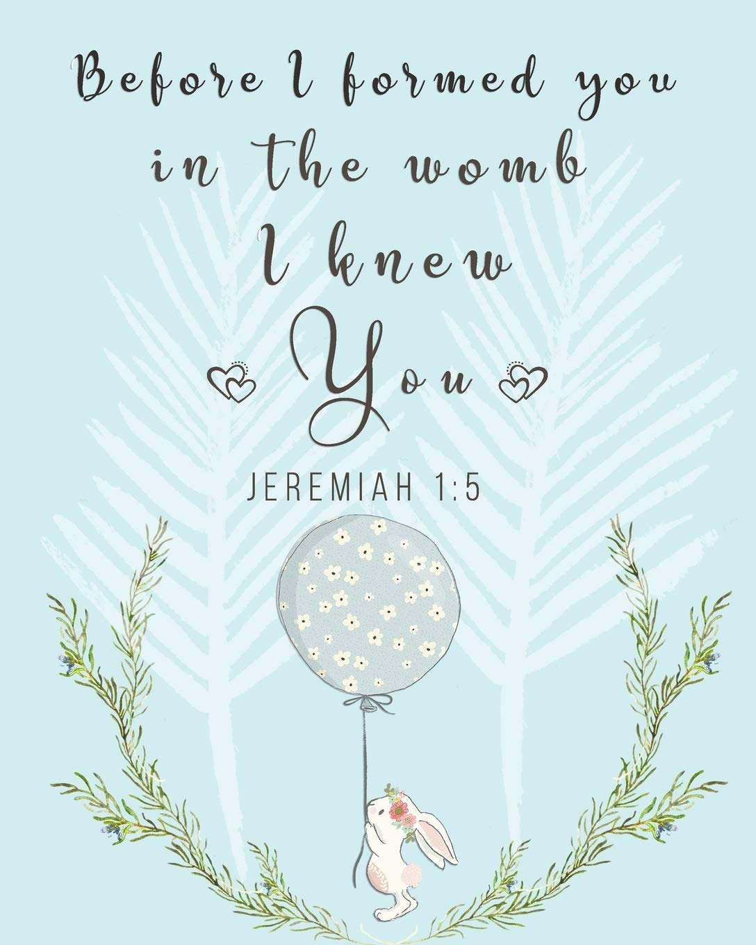 Before I formed you in the womb I knew you Jeremiah 1:5: Christian Pregnancy Journal For The Expecting MomToBe, Prompts Works,Used