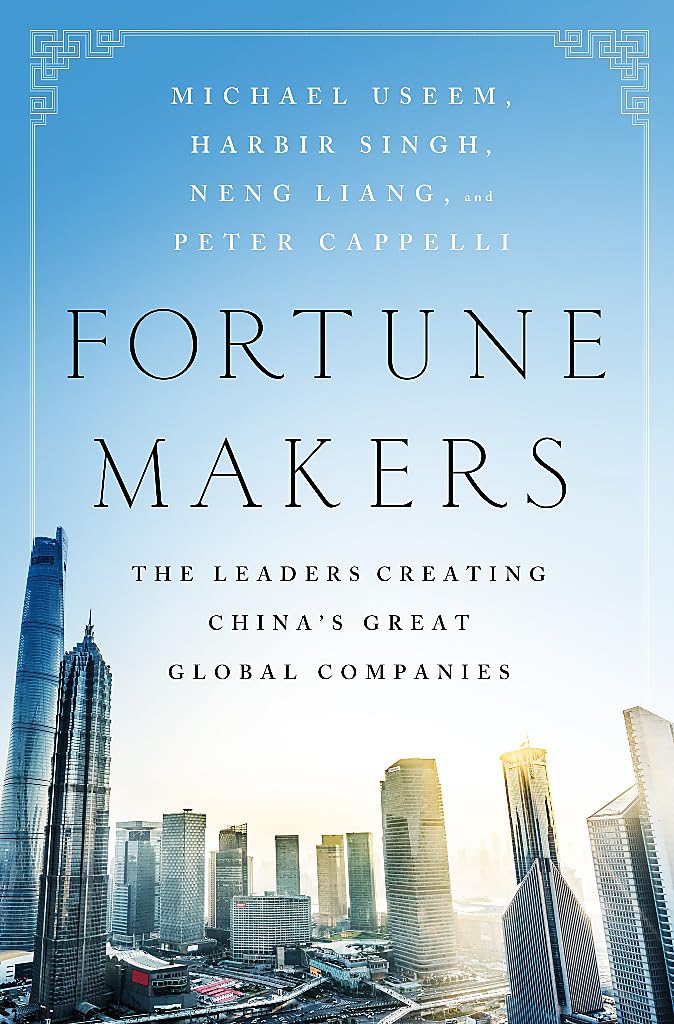 Fortune Makers: The Leaders Creating China'S Great Global Companies