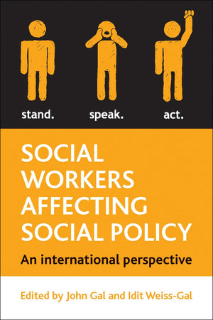 Social Workers Affecting Social Policy: An International Perspective,Used