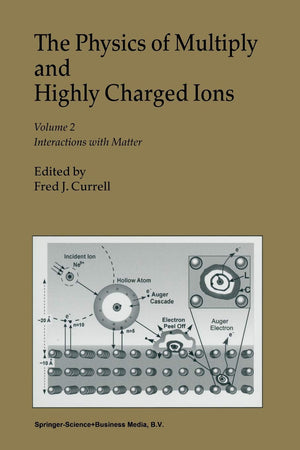 The Physics Of Multiply And Highly Charged Ions: Volume 2: Interactions With Matter,Used