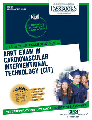 ARRT Examination In CardiovascularInterventional Technology (CIT) (ATS117): Passbooks Study Guide (117) (Admission Test Series,Used