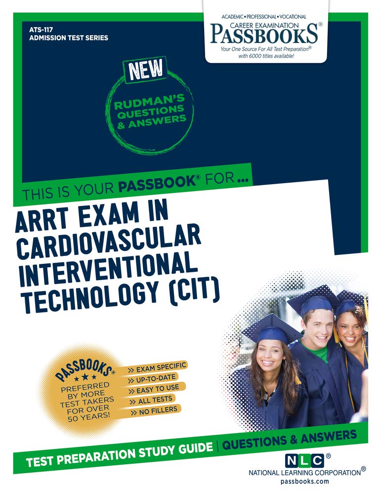 ARRT Examination In CardiovascularInterventional Technology (CIT) (ATS117): Passbooks Study Guide (117) (Admission Test Series,Used