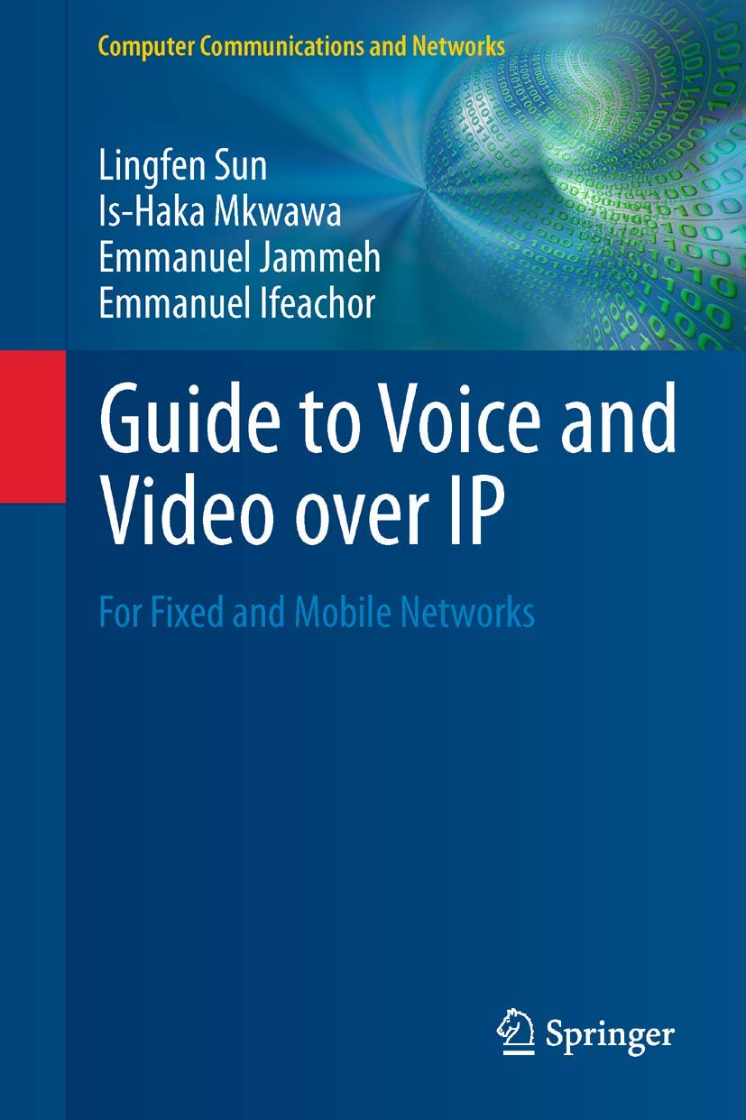 Guide to Voice and Video over IP: For Fixed and Mobile Networks (Computer Communications and Networks),Used