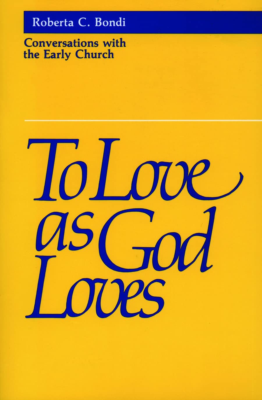 To Love as God Loves: Conversations with the Early Church,Used