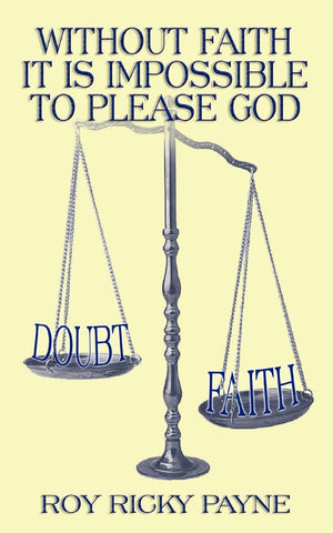 Without Faith It is Impossible to Please God,Used
