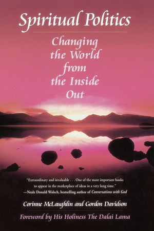 Spiritual Politics: Changing the World from the Inside Out,Used