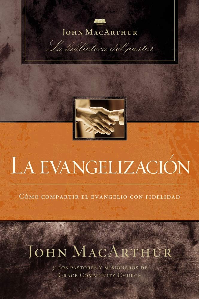 La evangelizacin (John MacArthur: La Biblioteca del Pastor / John MacArthur Pastor's Library) (Spanish Edition),Used