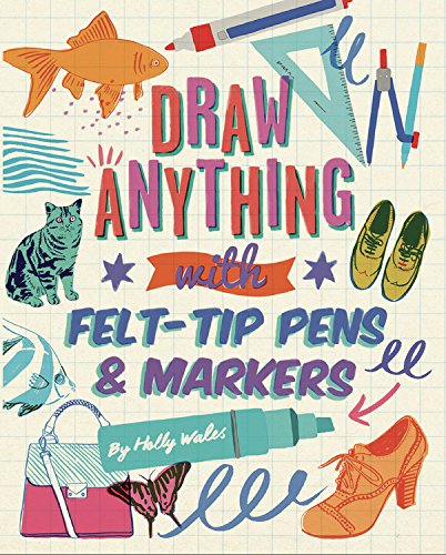 Draw Anything With Felttips And Markers
