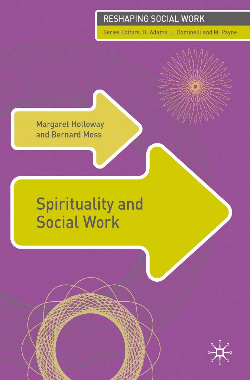 Spirituality And Social Work (Reshaping Social Work, 4)