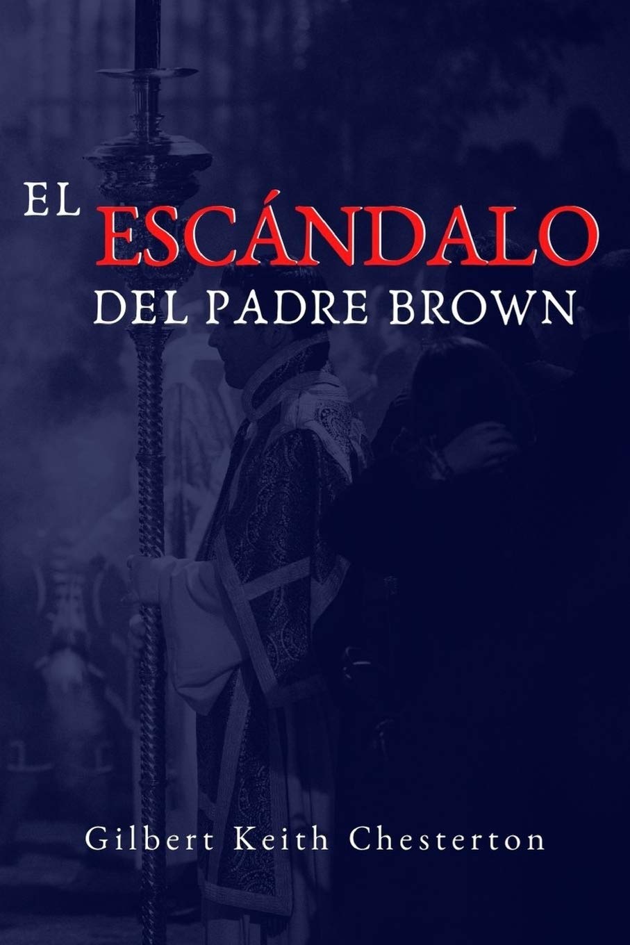 El Escandalo del Padre Brown: Volumen V  Historias del Padre Brown (Spanish Edition),New